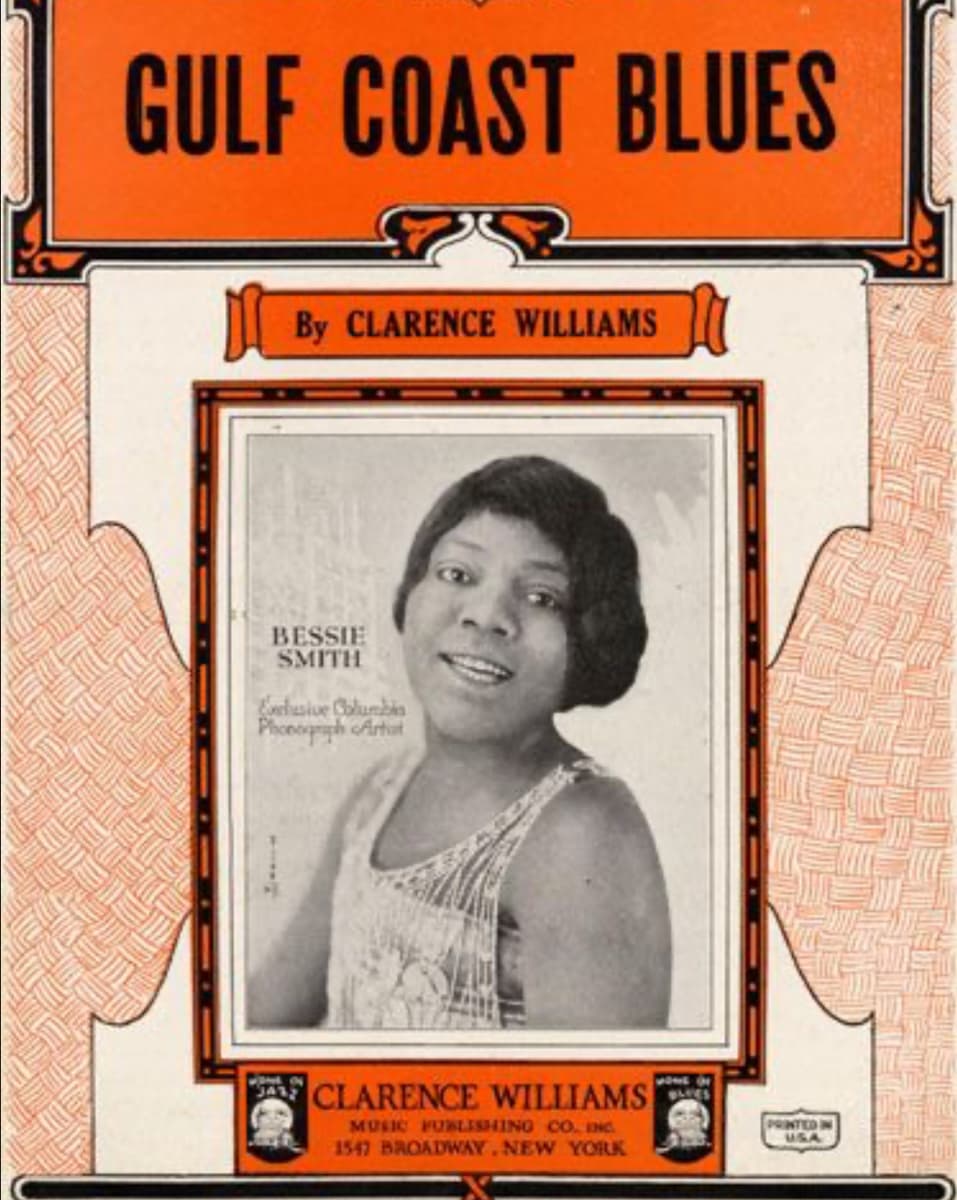 GULF COAST BLUES
By CLARENCE WILLIAMS
BESSIE
SMITH
Eelusive Columbin
Phoeogriph oArtat
CLARENCE WILLIAMS
BLES
MUSIC PUBLISHING CO. INC.
1547 BROADWAY.NEW YORK
PRINTED IN
uSA
