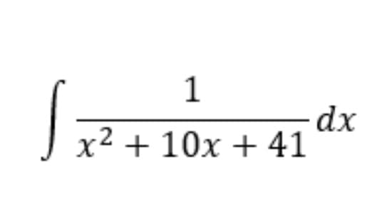 1
-dx
x2 + 10x + 41
