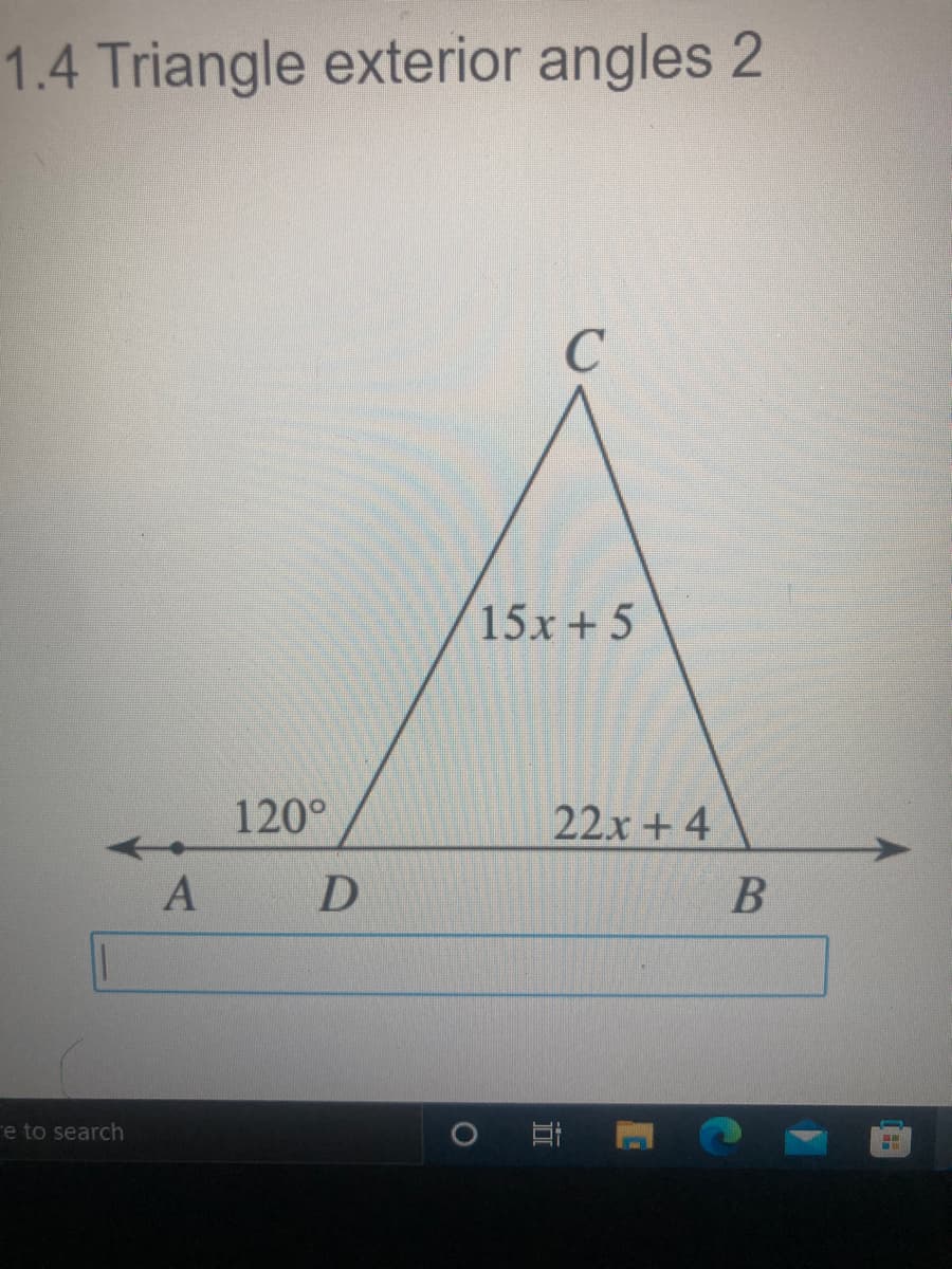 1.4 Triangle exterior angles 2
e to search
A
120°
D
O
C
15x+5
22x + 4
B
1
AH