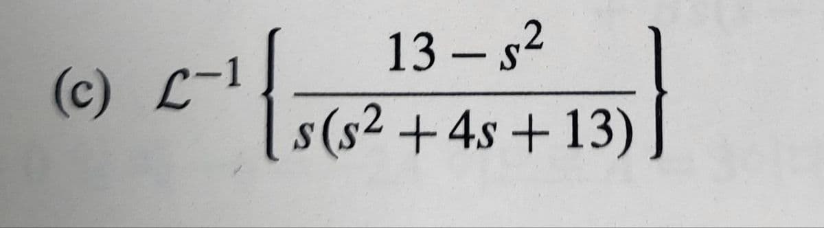 (c) L-1
13-S²
s (s² + 4s +13)