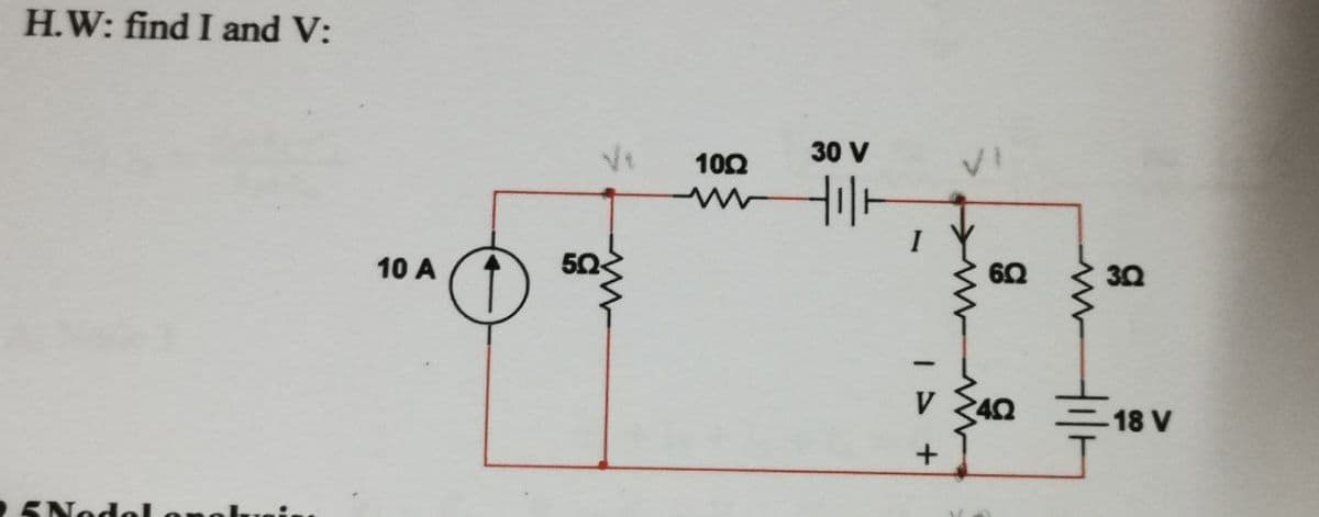 H.W: find I and V:
30 V
100
10 A
50
60
30
40 18 V
