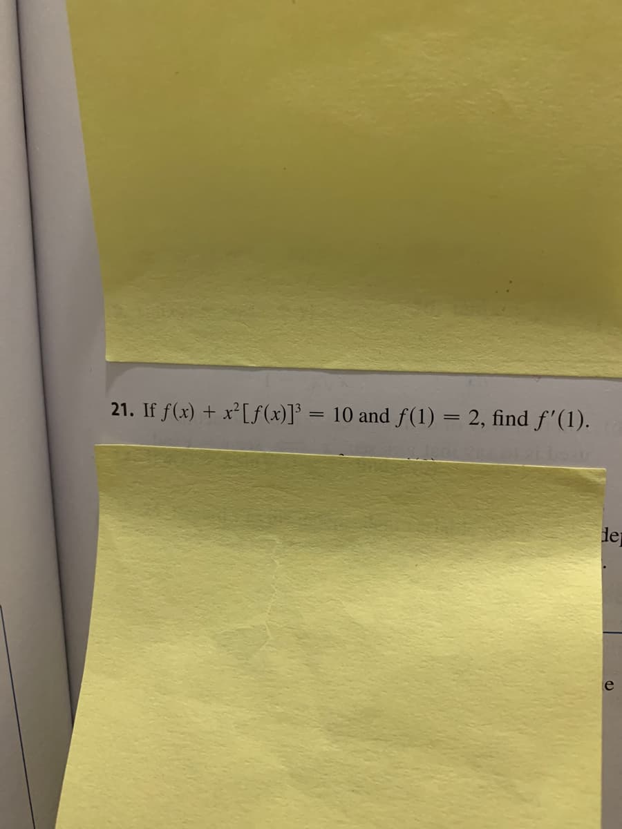 21. If f(x) + x²[ƒ(x)]³ = 10 and f(1) = 2, find f'(1).
lep
