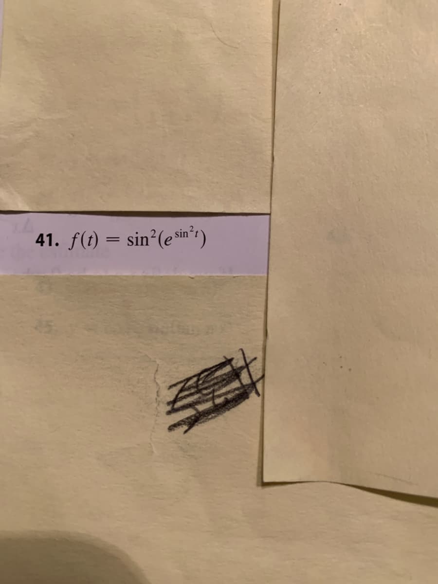 41. f(t) = sin²(esin's)
