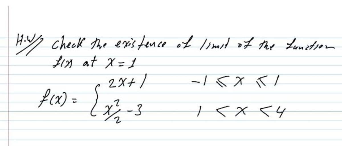 HV cheok the exis tence of lomod of the Lamition
H1n at X= 1
2X+/
fex) = )
-3
