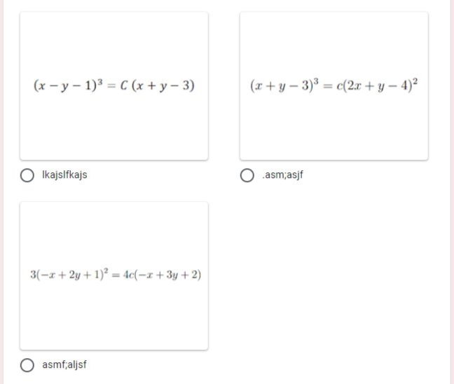 (x – y – 1)³ = C (x + y – 3)
(x+y – 3)3 = c(2.r + y – 4)²
Ikajslfkajs
.asm;asjf
3(-a + 2y + 1) = 4c(-x+3y + 2)
asmf;aljsf
