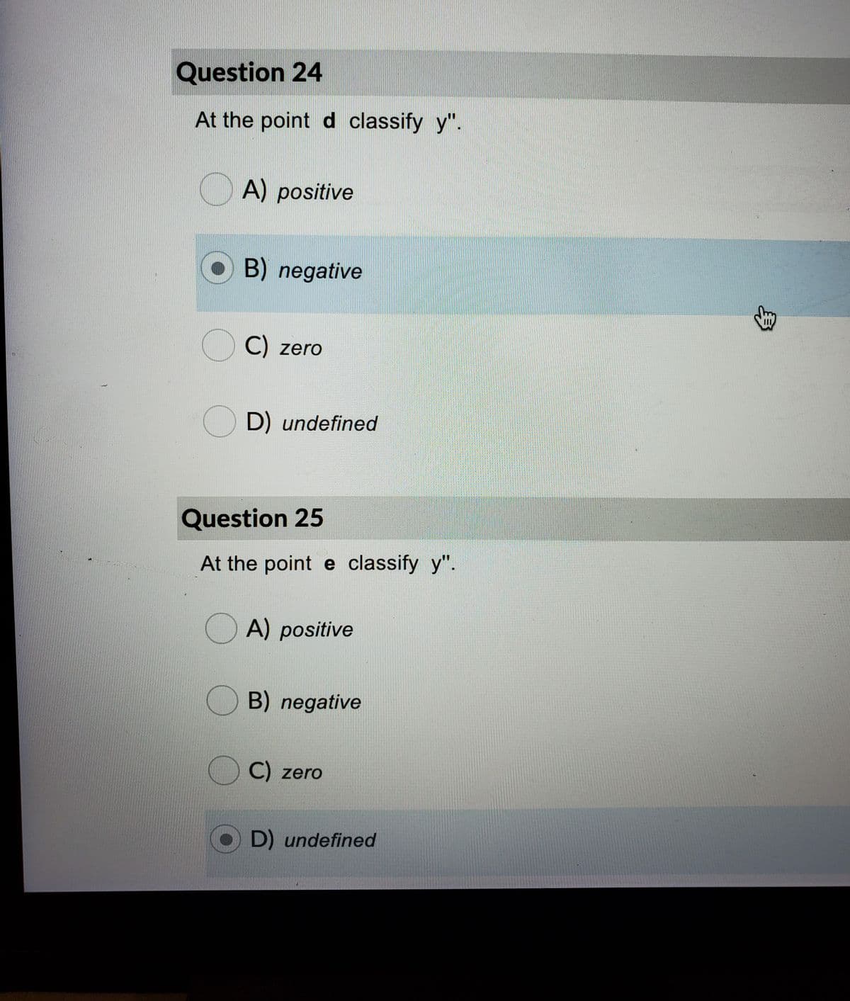 Question 24
At the point d classify y".
OA) positive
B) negative
C) zero
D) undefined
Question 25
At the point e classify y".
OA) positive
O B) negative
C) zero
O D) undefined
身
