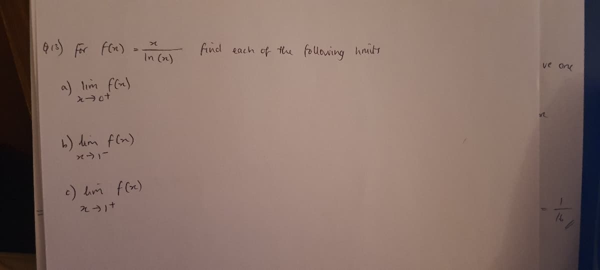 Qr) for Fn)
find each of the following hmts
In (2)
ve one
a) lim f(n)
え→ot
b) dim fln)
c) lm f()
→け
16
