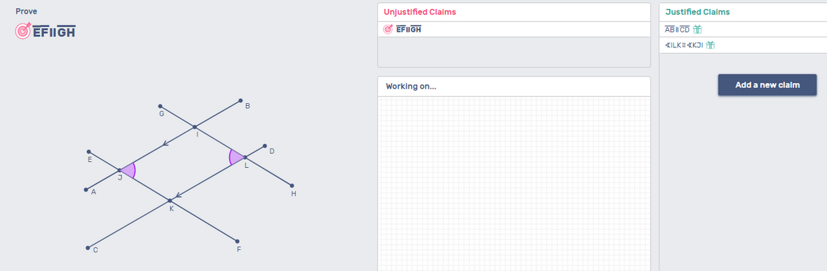 Prove
Unjustified Claims
Justified Clalms
EFIIGH
O EFIIGH
ABII CD f
KILKEKKJI
Working on...
Add a new clalm
E
H
