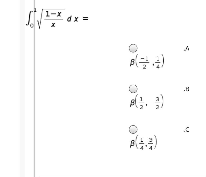 1-X
dx =
=
.A
4)
1
Bl
.B
.C
