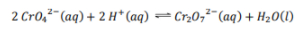 2 Cro,² (aq) + 2 H* (aq) =Cr20,²"(aq) + H20(1I)
