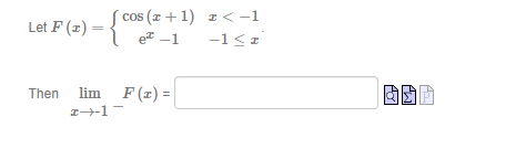 S cos (z + 1) z<-1
-1<z
Let F (x) =
et -1
Then lim F (z) =
I-1-
