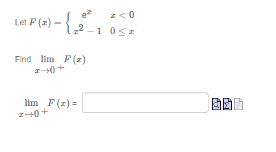 I< 0
Let F (z) =
(? -1 0<z
Find lim F (z).
lim F(z) =
