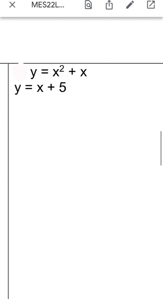 MES22L...
y = x2 + x
y = x + 5
