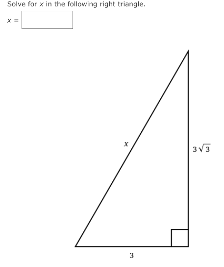 Solve for x in the following right triangle.
X =
3V3
3.

