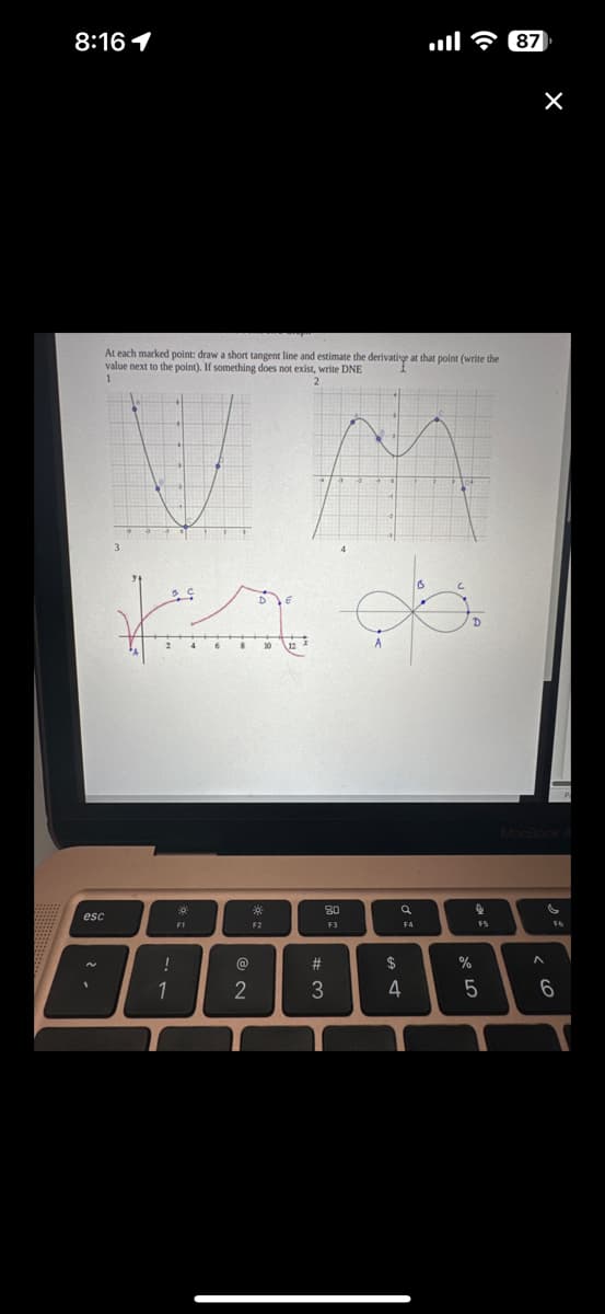 8:16 1
esc
1
At each marked point: draw a short tangent line and estimate the derivatige at that point (write the
value next to the point). If something does not exist, write DNE
1
2
یا
1
F1
2
30
*
12
12
#3
80
F3
=
تو
Q
F4
$
4
do 50
%
ها
F5
87
x
MacBook A
۸
6