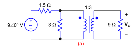 9/0° V
+
1.5 Ω
ww
3Ω
(a)
1:3
9Ω
Vo