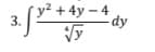 3.
3. √ y² + 4y = 4 ₁
-4
dy