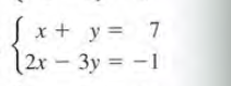 Sx + y= 7
(2x – 3y = -1
