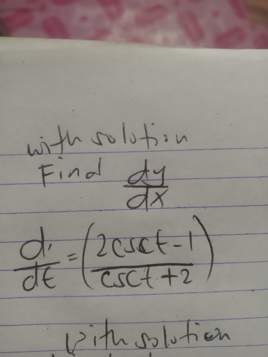 with solution.
Find dy
वर
-=-f205e²-1
de lesc² +2
with solution