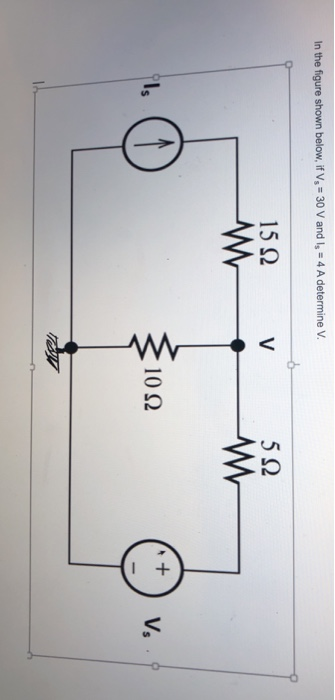 In the figure shown below, if V, = 30 V and I, = 4 A determine V.
Is
15 Ω
Μ
V
Μ
10 Ω
5Ω
Μ
+ 1
V₂