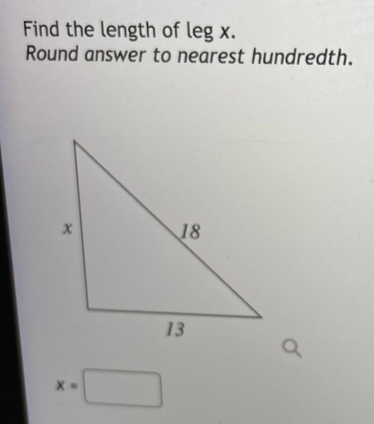 Find the length of leg x.
Round answer to nearest hundredth.
18
13
