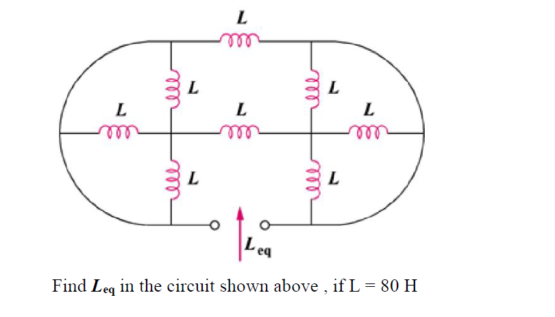 L
all
L
L
L
L
L
ll
ll
ell
L.
eq
Find Leg in the circuit shown above , if L = 80 H
ll
