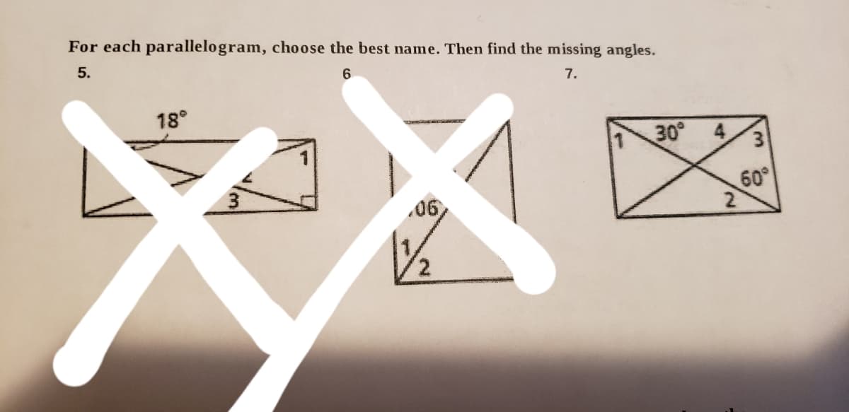 For each parallelogram, choose the best name. Then find the missing angles.
5.
7.
18°
30°
31
06
60°
4.
