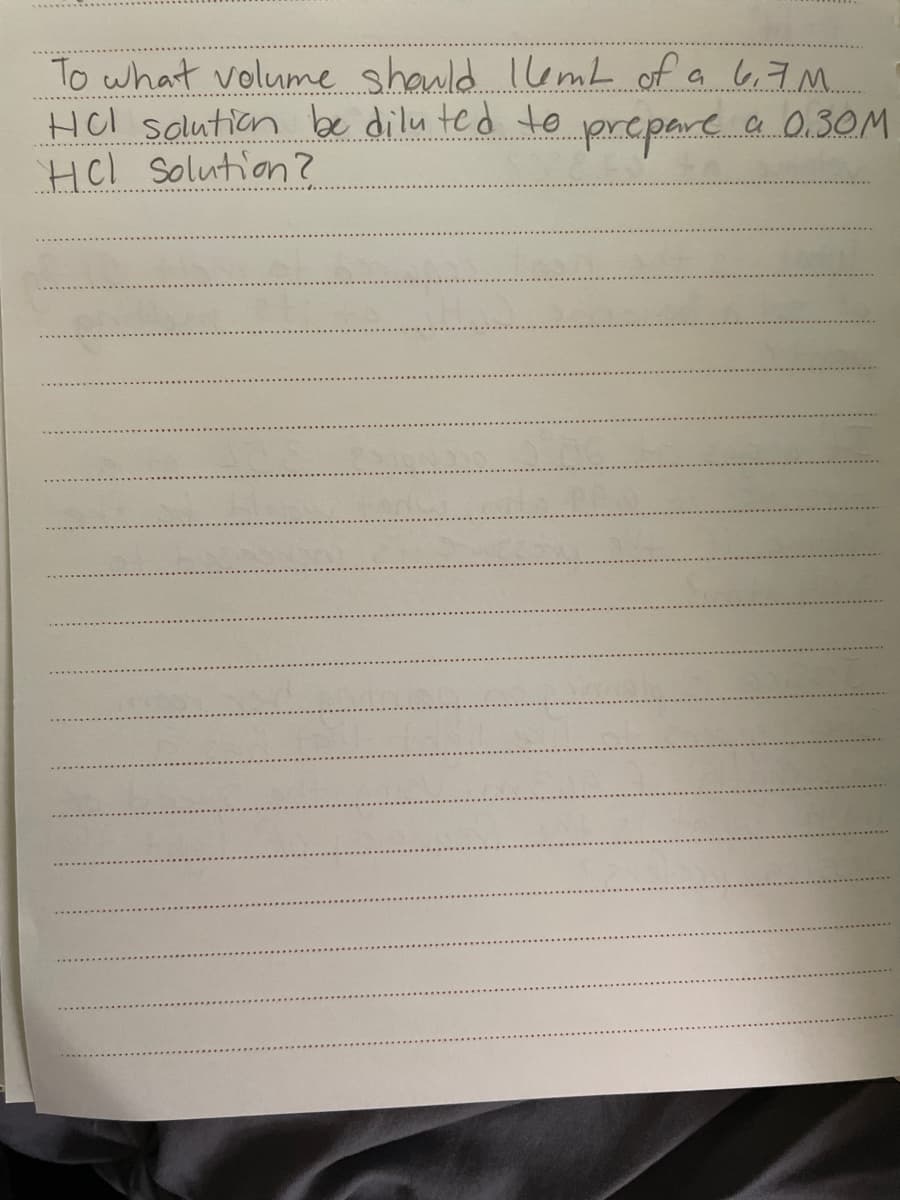 **Question:**

To what volume should 16 mL of a 6.7 M HCl solution be diluted to prepare a 0.30 M HCl solution?

**Explanation:**

This exercise asks for the final volume required to dilute a concentrated hydrochloric acid (HCl) solution. It involves using the concept of dilution in chemistry.

**Formula for Dilution:**

\[ C_1V_1 = C_2V_2 \]

Where:

- \( C_1 \) is the initial concentration (6.7 M HCl),
- \( V_1 \) is the initial volume (16 mL),
- \( C_2 \) is the final concentration (0.30 M HCl),
- \( V_2 \) is the final volume (unknown).

Using this formula, you can solve for \( V_2 \):

\[ (6.7\, \text{M}) \times (16\, \text{mL}) = (0.30\, \text{M}) \times V_2 \]

From this equation, rearrange to solve for \( V_2 \):

\[ V_2 = \frac{6.7\, \text{M} \times 16\, \text{mL}}{0.30\, \text{M}} \]

Calculate the result:

\[ V_2 = \frac{107.2\, \text{mL} \cdot \text{M}}{0.30\, \text{M}} \]

\[ V_2 = 357.33\, \text{mL} \]

Therefore, the 16 mL of a 6.7 M HCl solution should be diluted to 357.33 mL to prepare a 0.30 M HCl solution.