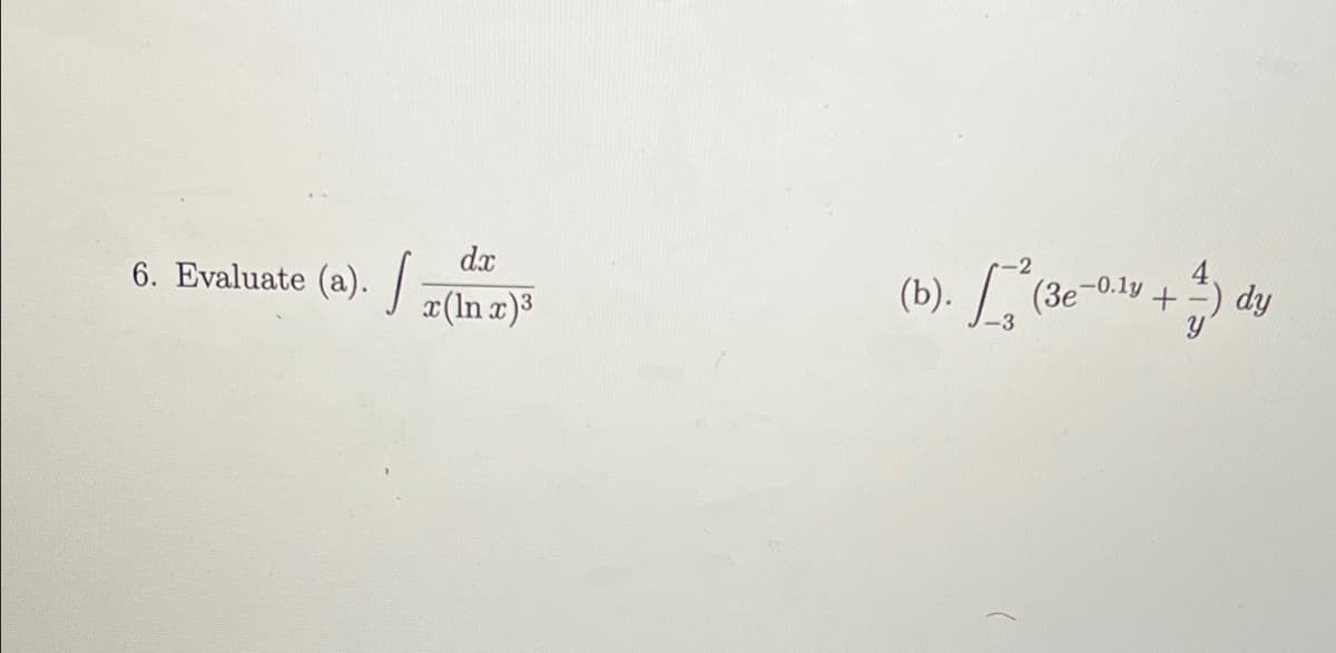 dx
6. Evaluate (a).
(3e-0.1y
dy
¤(In x)³
