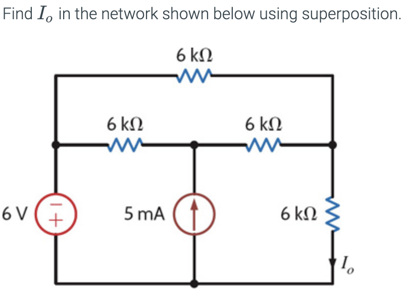 Find I in the network shown below using superposition.
6ΚΩ
www
ΕΚΩ
ww
6 ΚΩ
ww
6 V
+1
5 mA
6ΚΩ