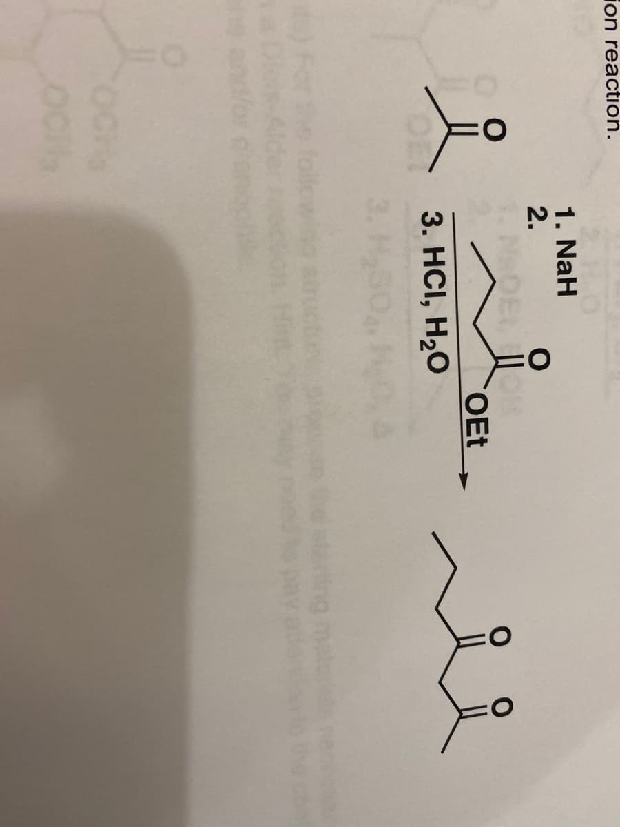 ion reaction.
1. NaH
2.
NOEL
OEt
3. HCI, H2O
onool
COCH
