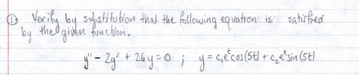 Vorily by substitubion thad the fellowing equation is sahified
by theo given hinchion,
