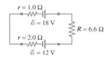 r = 1.02
E = 18 V
R=6.6 2
r = 2.0 2
8 = 12 V
