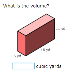 What is the volume?
11 yd
18 yd
5 yd
cubic yards
