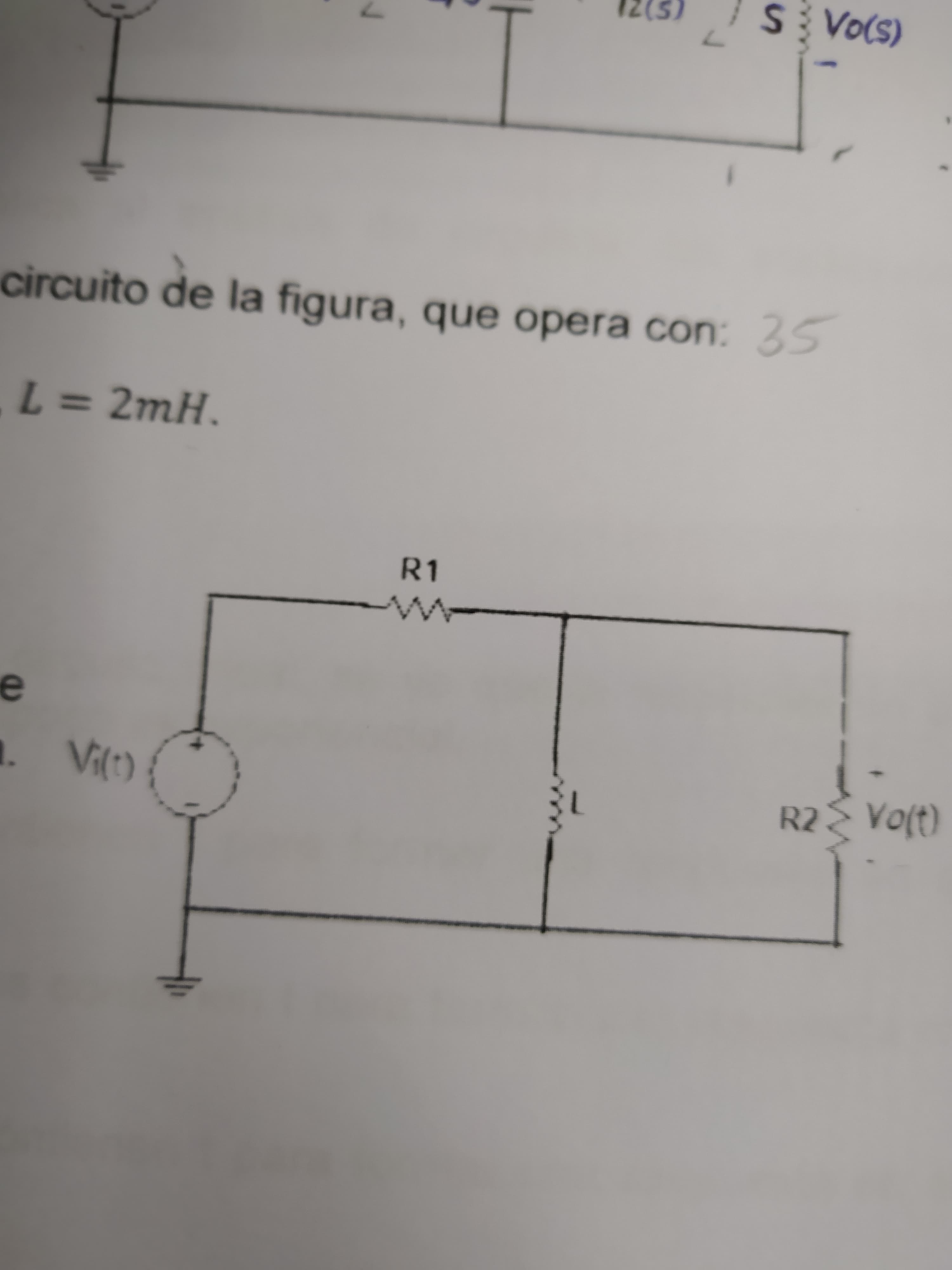 (5)OA S
circuito de la figura, que opera con: 3S
L= 2mH.
R1
R2 Vo(t)
