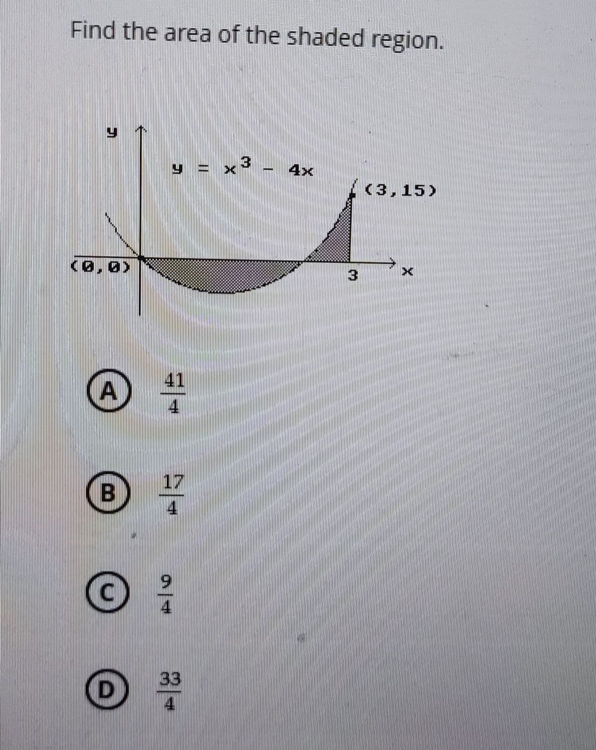 Find the area of the shaded region.
J
(0,0)
A
B
3
17
O 33
D
4
3
(3,15)
X