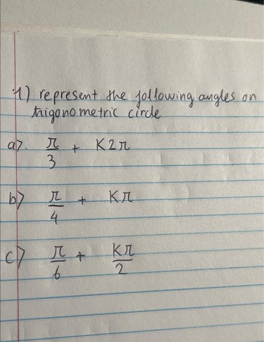 4) represent the jollowing angles an
higono metric cirde
a7.
+ K2n
3.
4.
c7
t.
Eld
