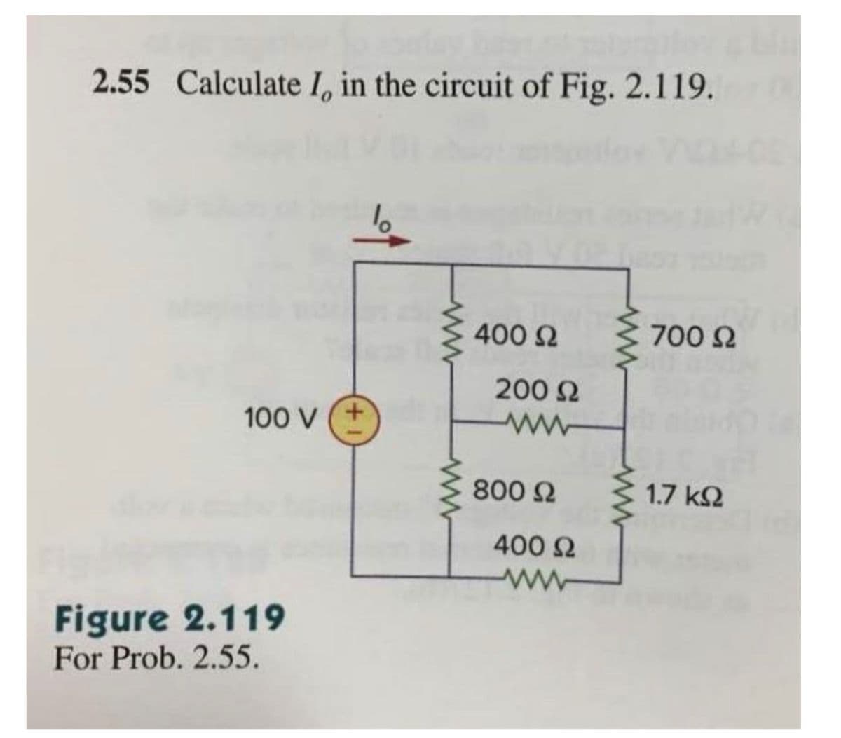 2.55 Calculate I, in the circuit of Fig. 2.119.
400 2
700 2
200 2
100 V (+
8002
1.7 k2
400 2
Figure 2.119
For Prob. 2.55.
