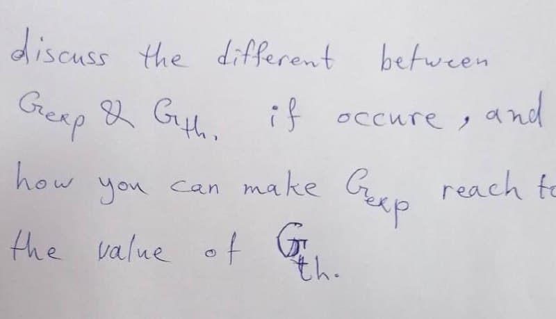 discuss the different
between
and
Geep & G.
it
occure ,
if occure,
reach to
Grap
how
you
can make
the value oft
th.
