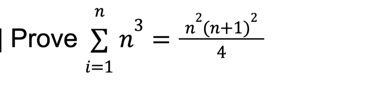 η
3
| Prove Σ η
i=1
2
n (n+1)2
4