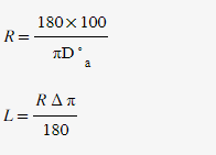 R=
L=
180 x 100
D
R Δ π
180
a