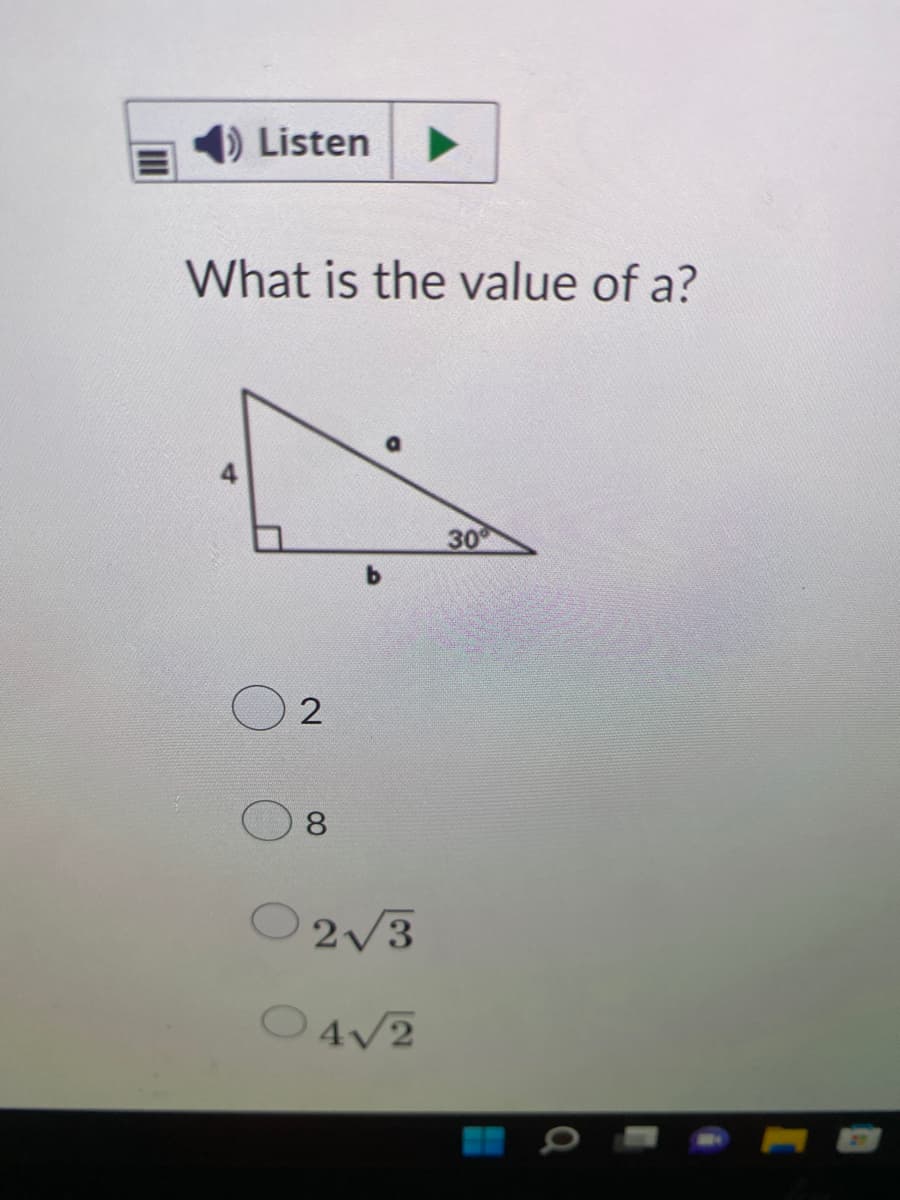 Listen
What is the value of a?
2
8
b
2√3
04√2
30⁰