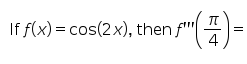 If f(x) = cos(2x), then f"
