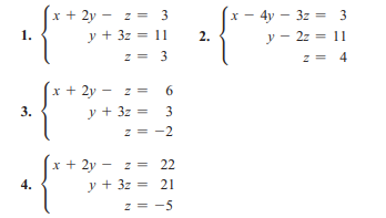 x + 2y - z = 3
y + 3z = 11
х — 4у — 32 -
3
1.
2.
%3D
y - 2z = 11
2 = 3
2 = 4
(
x + 2y - z =
6.
3.
y + 3z =
3
%3D
z = -2
x + 2y - z = 22
y + 3z =
4.
21
%3D
2 = -5
