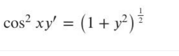 cos² xy' = (1 + y²):