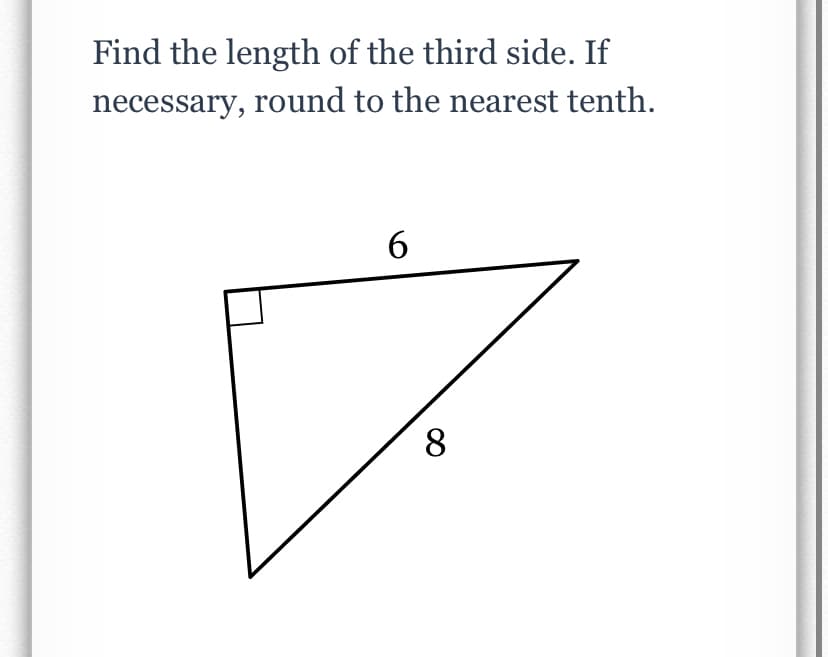 Find the length of the third side. If
necessary, round to the nearest tenth.
8.
