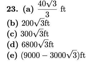 40V3
23. (a)
ft
3
(b) 200/3ft
(c) 300/3ft
(d) 6800/3ft
(e) (9000 – 3000v3)ft
