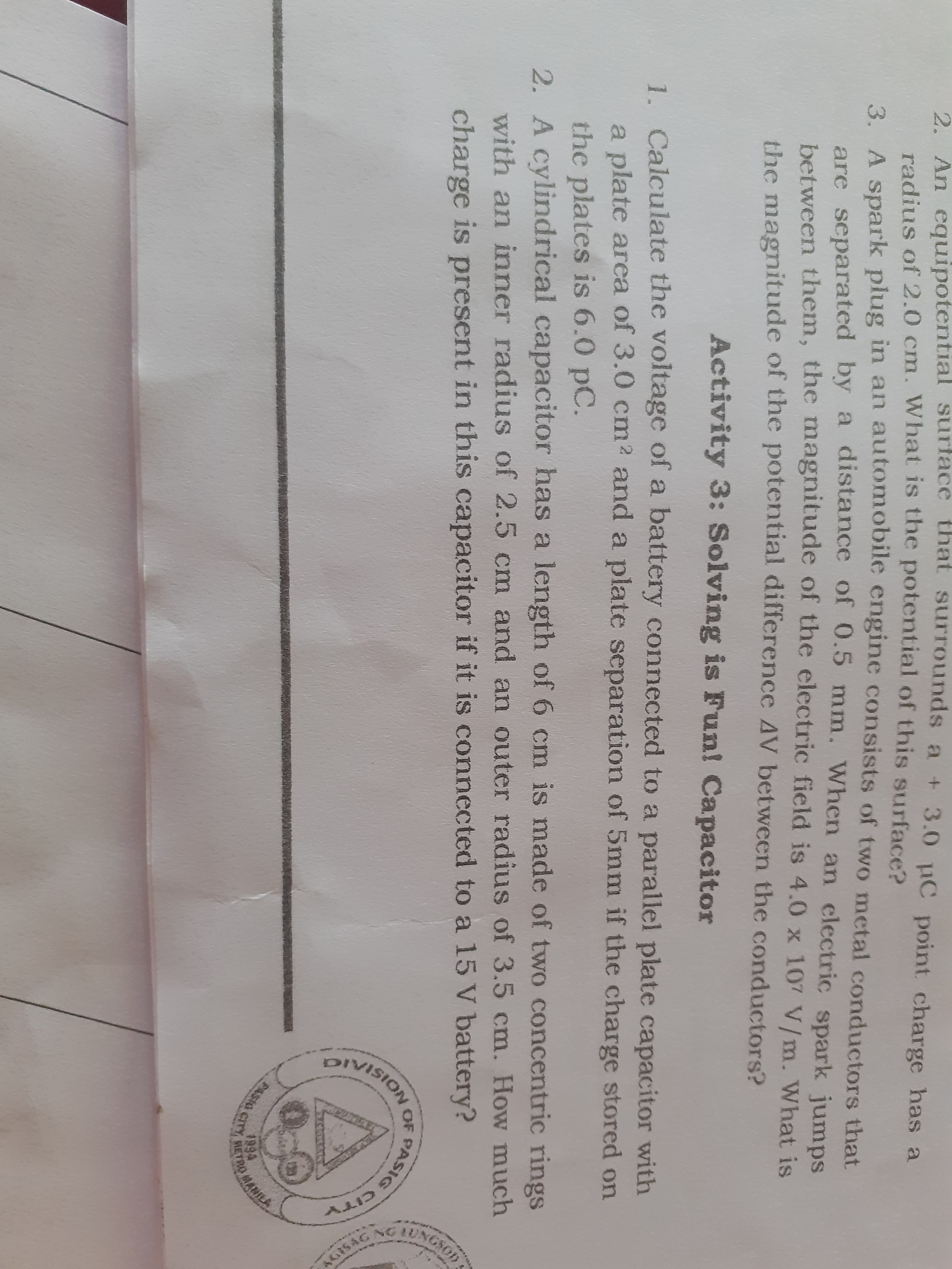 Calculate the voltage of a battery connected to a parallel plate capacitor with
a plate area of 3.0 cm2 and a plate separation of 5mm if the charge stored on
the plates is 6.0 pC.
