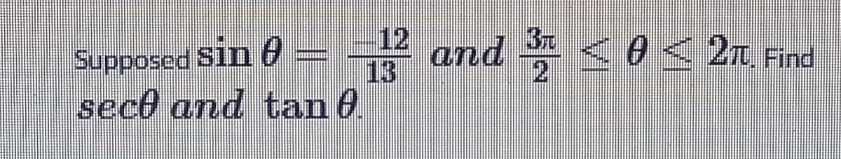 Supposed sin
secß and tan e.
Зл
13 and << 2π. Find