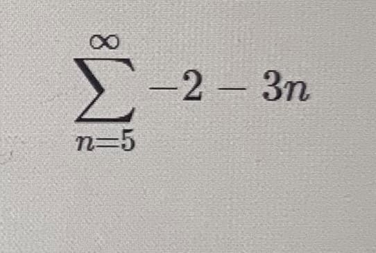 Σ
-2 3n
n=5
